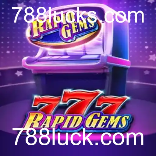 Descubra RapidGems777: O Brilhante Mundo dos Jogos Online com 788luck.com